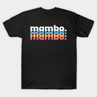 "Mambo. Mambo. Mambo." T-Shirt